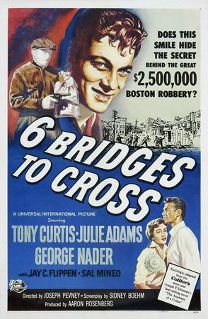 Six Bridges to Cross, Tony Curtis,George Nader,Julie Adams,Sal Mineo,Jay C. Flippen,Ken Clark,Jan Merlin,Richard Castle,William Murphy,Kenny Roberts