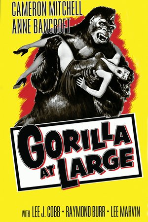 Gorilla at Large, Cameron Mitchell,Anne Bancroft,Lee J. Cobb,Raymond Burr,Charlotte Austin,Peter Whitney,Lee Marvin,Warren Stevens,John Kellogg,Charles Tannen