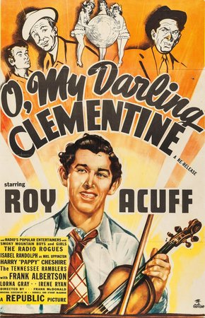O, My Darling Clementine, Lorna Gray,Frank Albertson,Roy Acuff,Harry Cheshire,Isabel Randolph,Irene Ryan,Eddie Parks,Loie Bridge,Lois Bridge,Patricia Knox