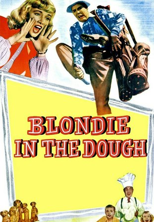 Blondie in the Dough, Penny Singleton,Daisy the Dog,Arthur Lake,Jerome Cowan,Hugh Herbert,Larry Simms,Marjorie Kent,Clarence Kolb,Danny Mummert,Eddie Acuff