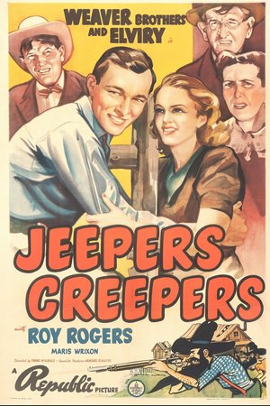 Jeepers Creepers, Weaver Brothers and Elviry,Thurston Hall,Roy Rogers,Maris Wrixon,Leon Weaver,Frank Weaver,June Weaver,Billy Lee,Lucien Littlefield,Loretta Weaver