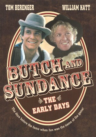 Butch and Sundance: The Early Days, Tom Berenger,William Katt,Jeff Corey,John Schuck,Jill Eikenberry,Paul Plunkett,Wesley Burgess,Peter Weller,Noble Willingham,Arthur Hill