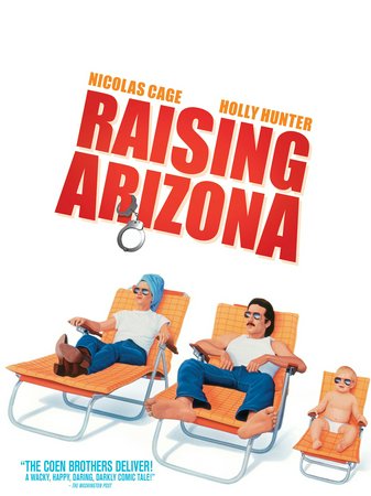 Raising Arizona, Nicolas Cage,Holly Hunter,Trey Wilson,John Goodman,William Forsythe,Randall 