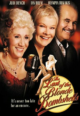 The Last of the Blonde Bombshells, Judi Dench,Ian Holm,June Whitfield,Clemency Burton-Hill,Billie Whitelaw,Olympia Dukakis,Joan Sims,Leslie Caron,Cleo Laine,Millie Findlay