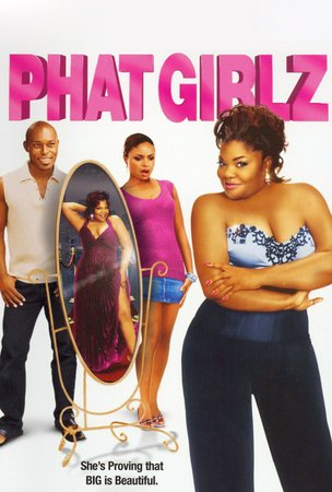 Phat Girlz, Mo'Nique,Jimmy Jean-Louis,Godfrey,Kendra C. Johnson,Joyful Drake,Dayo Ade,Jack Noseworthy,Felix Pire,Eric Roberts,Doug Ballard