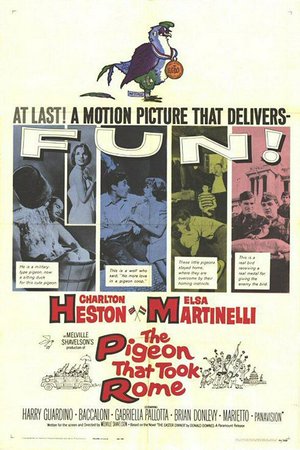 The Pigeon That Took Rome, Charlton Heston,Elsa Martinelli,Harry Guardino,Salvatore Baccaloni,Marietto,Gabriella Pallotta,Debbie Price,Brian Donlevy,Bob Gandett,Arthur Shields