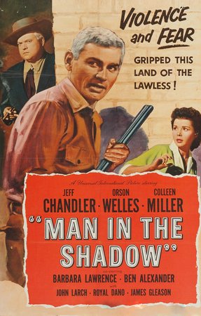 Man in the Shadow, Orson Welles,Colleen Miller,Jeff Chandler,Barbara Lawrence,Ben Alexander,John Larch,James Gleason,Royal Dano,Paul Fix,Leo Gordon