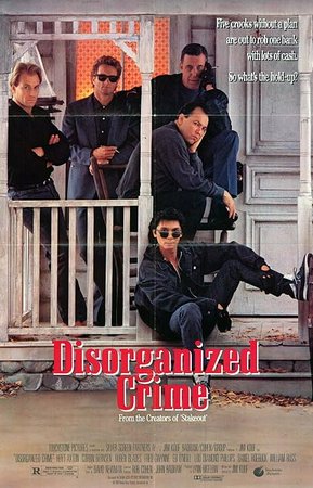 Disorganized Crime, Corbin Bernsen,Hoyt Axton,Rubén Blades,Fred Gwynne,Ed O'Neill,Lou Diamond Phillips,Daniel Roebuck,William Russ,Marie Butler Kouf,Gregory Wurster