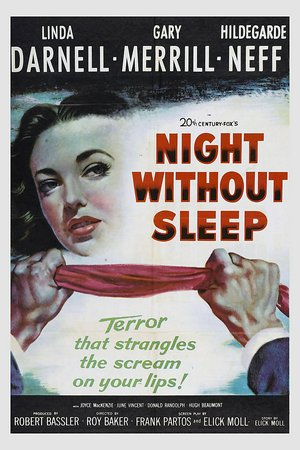 Night Without Sleep, Gary Merrill,Linda Darnell,Hildegarde Neff,June Vincent,Joyce MacKenzie,Donald Randolph,Hugh Beaumont,Louise Lorimer,William Forrest,Steven Geray