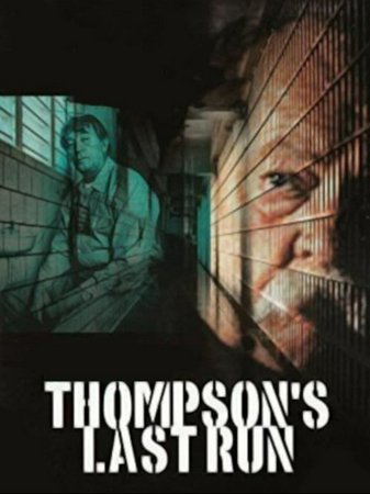 Thompson's Last Run, Robert Mitchum,Wilford Brimley,Kathleen York,Susan Tyrrell,Guy Boyd,Royce Wallace