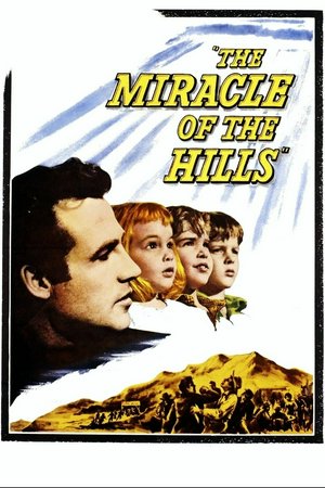 The Miracle of the Hills, Rex Reason,Theona Bryant,Gilbert Smith,Jay North,Tracy Stratford,Gene Roth,I. Stanford Jolley,Gene Collins,Kelton Garwood,Paul Wexler