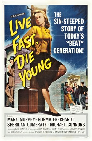 Live Fast, Die Young, Michael Connors,Norma Eberhardt,Mary Murphy,Sheridan Comerate,Peggy Maley,Jay Jostyn,Troy Donahue,Carol Varga,Joan Marshall,Gordon Jones