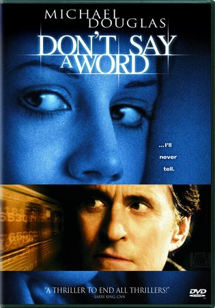 Don't Say a Word, Michael Douglas,Brittany Murphy,Sean Bean,Skye McCole Bartusiak,Famke Janssen,Oliver Platt,Guy Torry,Jennifer Esposito,Shawn Doyle,Victor Argo