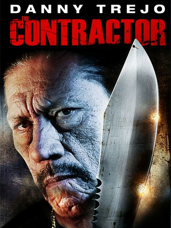 The Contractor, Danny Trejo,Christina Cox,Taylor Spreitler,Arianne Zucker,Brad Rowe,Eric Etebari,Drew Osborne,Carlie Casey,Maya Stojan,John Littlefield