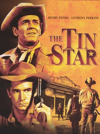 The Tin Star, Henry Fonda,Anthony Perkins,Betsy Palmer,Michael Ray,Neville Brand,John McIntire,Mary Webster,Peter Baldwin,Richard Shannon,Lee Van Cleef