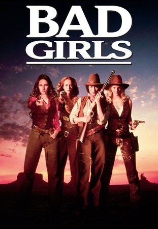 Bad Girls, Madeleine Stowe,Mary Stuart Masterson,Andie MacDowell,Drew Barrymore,James Russo,James LeGros,Robert Loggia,Dermot Mulroney,Jim Beaver,Nick Chinlund