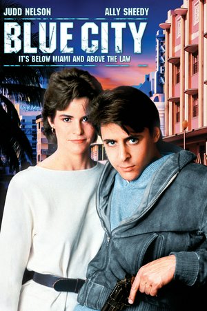 Blue City, Judd Nelson,Ally Sheedy,David Caruso,Paul Winfield,Scott Wilson,Anita Morris,Luis Contreras,Julie Carmen,Allan Graf,Hank Woessner