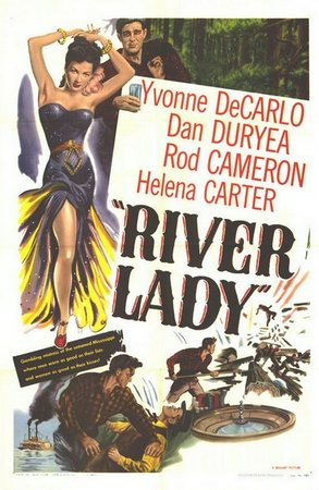 River Lady, Yvonne DeCarlo,Rod Cameron,Dan Duryea,Helena Carter,Lloyd Gough,Florence Bates,John McIntire,Jack Lambert,Esther Somers,Anita Turner