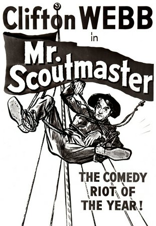 Mr. Scoutmaster, Clifton Webb,Edmund Gwenn,George 'Foghorn' Winslow,Frances Dee,Orley Lindgren,Veda Ann Borg,Jimmy Moss,Sammy Ogg,Jimmy Hawkins,Skip Torgerson