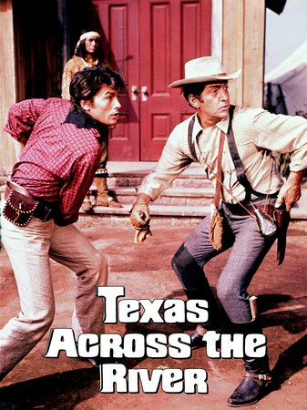 Texas Across the River, Dean Martin,Alain Delon,Joey Bishop,Rosemary Forsyth,Tina Marquand,Michael Ansara,Andrew Prine,Roy Barcroft,Tina Aumont,Peter Graves