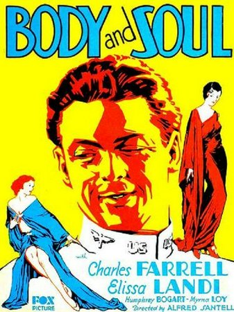 Body and Soul, Charles Farrell,Humphrey Bogart,Harold Kinney,Pat Somerset,Elissa Landi,Douglas Dray,Myrna Loy,Donald Dillaway,Ian MacLaren,Crauford Kent