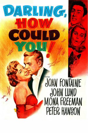 Darling How Could You, Joan Fontaine,John Lund,Mona Freeman,Peter Hanson,David Stollery,Virginia Farmer,Angela Clarke,Lowell Gilmore,Robert Barrat,Robert H. Barrat