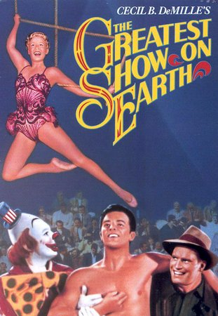 The Greatest Show on Earth, Betty Hutton,Cornel Wilde,Charlton Heston,James Stewart,Dorothy Lamour,Gloria Grahame,Henry Wilcoxon,Kyle Bettger,Lawrence Tierney,John Kellogg