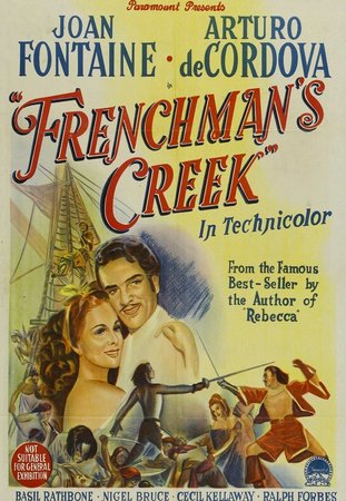Frenchman's Creek, Joan Fontaine,Arturo de Cordova,Basil Rathbone,Nigel Bruce,Cecil Kellaway,Ralph Forbes,Harold Ramond,Billy Daniels,Moyna MacGill,Patricia Barker
