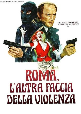 Rome: The Other Side of Violence, Marcel Bozzuffi,Anthony Steffen,Ennio Girolami,Yan Epstein,Roberta Paladini,Sergio Fiorentini,Stefano Patrizi,Franco Citti,Enzo Andronico,Francesco Ferracini