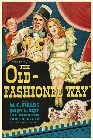 The Old Fashioned Way, W.C. Fields,Baby LeRoy,Judith Allen,Joe Morrison,Jan Duggan,Nora Cecil,Jack Mulhall,Joe Mills,Samuel Ethridge,Emma Ray