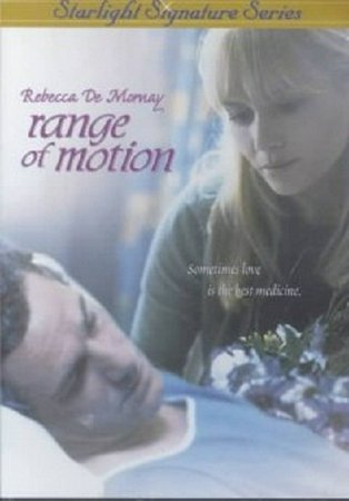 Range of Motion, Rebecca De Mornay,Henry Czerny,Melanie Mayron,Barclay Hope,Charlotte Arnold,Kayla Perlmutter,Kim Roberts,Stewart Bick,Philip Akin,Lila Yee