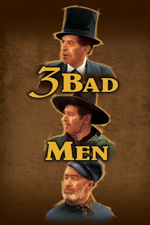 Three Bad Men, George O'Brien,Olive Borden,Lou Tellegen,J. Farrell MacDonald,Tom Santschi,Frank Campeau,Jay Hunt,Phyllis Haver,Priscilla Bonner,Alec B. Francis