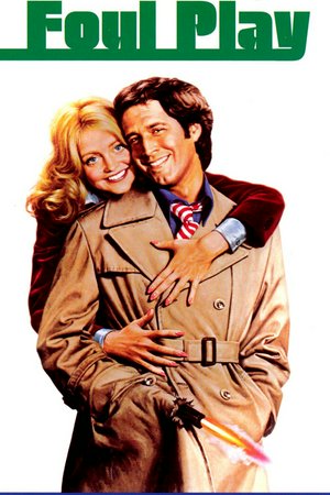 Foul Play, Goldie Hawn,Chevy Chase,Burgess Meredith,Rachel Roberts,Eugene Roche,Dudley Moore,Marilyn Sokol,Brian Dennehy,Marc Lawrence,Chuck McCann