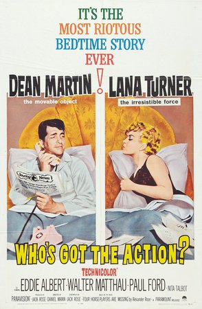 Who's Got the Action?, Lana Turner,Dean Martin,Walter Matthau,Eddie Albert,Nita Talbot,Margo,Paul Ford,Dan Tobin,John McGiver,Jack Albertson