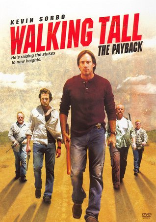 Walking Tall: The Payback, Kevin Sorbo,Yvette Nipar,A.J. Buckley,Gail Cronauer,Bentley Mitchum,Jennifer Sipes,Haley Ramm,Robert Paschall Jr.,Charles Baker,Ron Bath