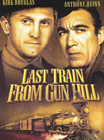 Last Train from Gun Hill, Kirk Douglas,Anthony Quinn,Carolyn Jones,Earl Holliman,Ziva Rodann,Brad Dexter,Brian Hutton,Bing Russell,Val Avery,Eric Alden