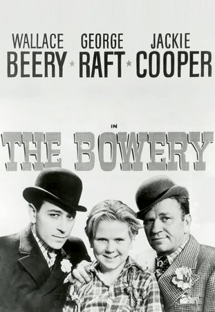 The Bowery, Wallace Beery,George Raft,Jackie Cooper,Pert Kelton,Fay Wray,George Walsh,Oscar Apfel,Harold Huber,Fletcher Norton,John Kelly