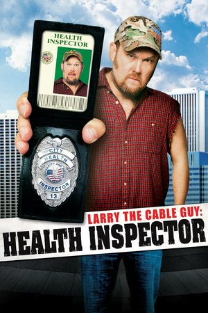 Larry the Cable Guy: Health Inspector, Larry the Cable Guy,Iris Bahr,Bruce Bruce,Joanna Cassidy,Brooke Dillman,Joe Pantoliano,Megyn Price,Tony Hale,David Koechner,Michael Papajohn
