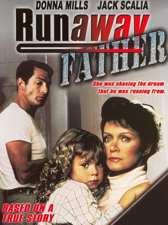 Runaway Father, Donna Mills,Jack Scalia,Jenny Lewis,Chris Mulkey,J.C. Brandy,Amy Moore Davis,Jane Daly,Starletta DuPois,Priscilla Pointer,Nancy Lenehan