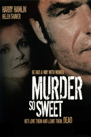 Murder so Sweet, Harry Hamlin,Helen Shaver,Daphne Ashbrook,Terence Knox,Eileen Brennan,Ed Lauter,William Lucking,Faith Ford,K.T. Oslin,Juliette Marshall
