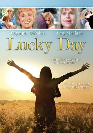Lucky Day, Olympia Dukakis,Amy Madigan,Chloe Webb,Terence Knox,Allen Hamilton,John Beasley,James Cada,Courtney Fouche,Tyler Hard