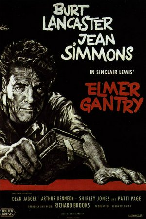 Elmer Gantry, Burt Lancaster,Shirley Jones,Jean Simmons,Dean Jagger,Arthur Kennedy,Patti Page,Edward Andrews,John McIntire,Everett Glass,Michael Whalen