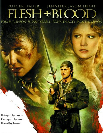 Flesh + Blood, Rutger Hauer,Jennifer Jason Leigh,Tom Burlinson,Susan Tyrrel,Ronald Lacey,Brion James,John Dennis Johnston,Bruno Kirby,Fernando Hillbeck,Marina Saura