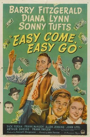 Easy Come, Easy Go, Barry Fitzgerald,Diana Lynn,Sonny Tufts,Dick Foran,Frank McHugh,Allen Jenkins,John Litel,Arthur Shields,Frank Faylen,James Burke
