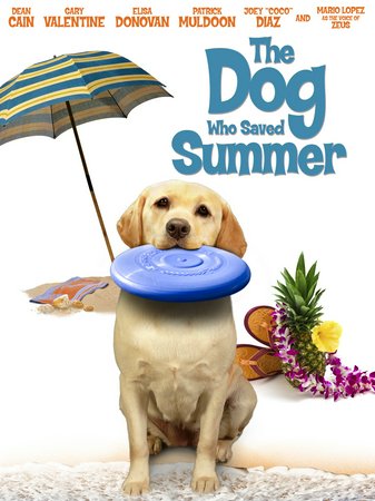 The Dog Who Saved Summer, Dean Cain,Gary Valentine,Elisa Donovan,Patrick Muldoon,Joey Diaz