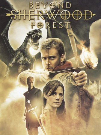 Beyond Sherwood Forest, Robin Dunne,Erica Durance,Julian Sands,David Richmond-Peck,David Palffy,Cainan Wiebe,Richard de Klerk,Paul Lazenby,Bill Dow,Katharine Isabelle