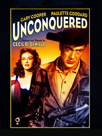 Unconquered, Gary Cooper,Paulette Goddard,Howard da Silva,Boris Karloff,Cecil Kellaway,Ward Bond,Katherine DeMille,Henry Wilcoxon,C. Aubrey Smith,Victor Varconi