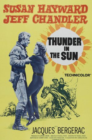 Thunder in the Sun, Jeff Chandler,Susan Hayward,Jacques Bergerac,Blanche Yurka,Carl Esmond,Fortunio Bonanova,Veda Ann Borg,Bertrand Castelli,Pedro de Cordoba,Felix Locher