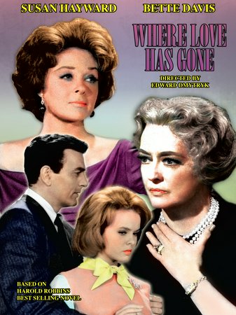 Where Love Has Gone, Susan Hayward,Bette Davis,Michael Connors,Joey Heatherton,Jane Greer,DeForest Kelley,George Macready,Anne Seymour,Willis Bouchey,Walter Reed
