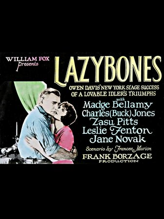 Lazybones, Buck Jones,Madge Bellamy,Edythe Chapman,Leslie Fenton,Jane Novak,Charles 